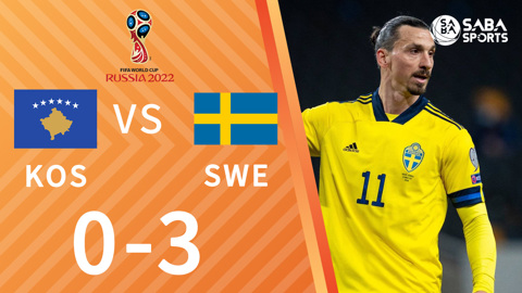 Kosovo vs Thuỵ Điển - vòng loại World Cup 2022