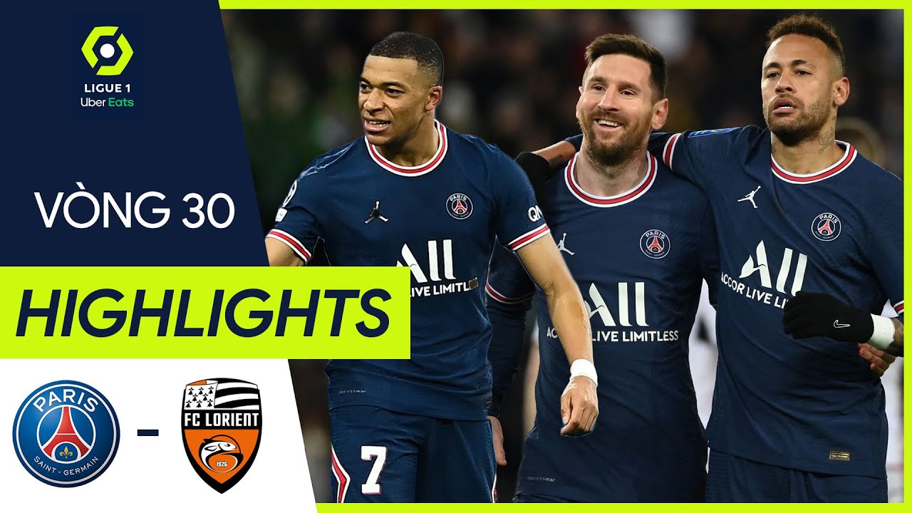 PSG vs Lorient - vòng 30 Ligue 1 2021/22
