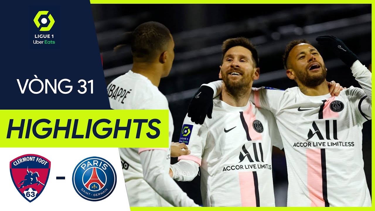 Clermont vs PSG - vòng 31 Ligue 1 2021/22