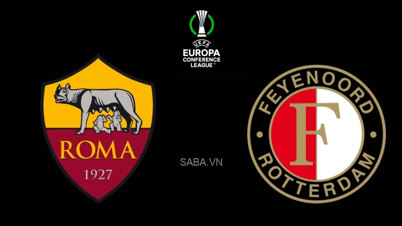 Nhận định AS Roma vs Feyenoord (02h00 ngày 26/5): Tấm khiên đụng ngọn giáo