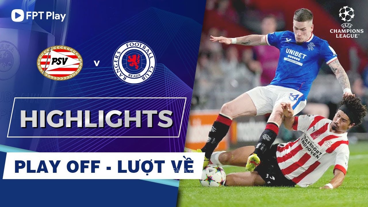 PSV vs Rangers, lượt về play-off Cúp C1