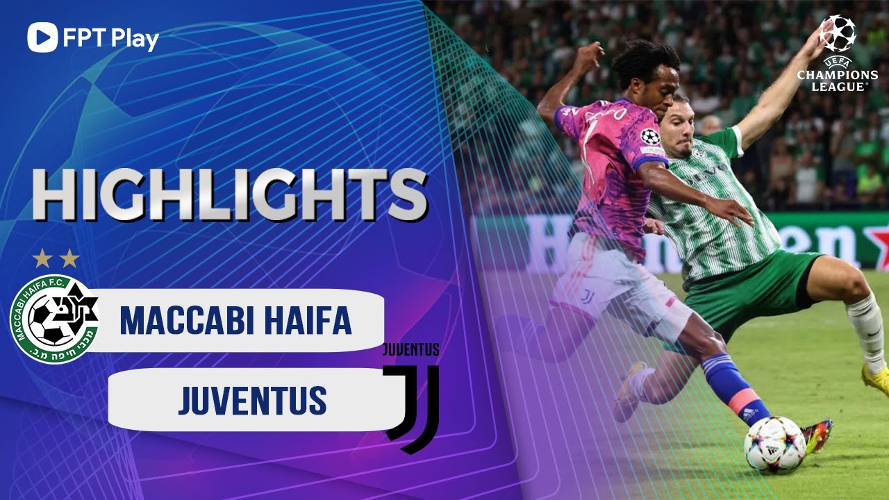 Maccabi Haifa vs Juventus, vòng bảng Cúp C1 2022/23