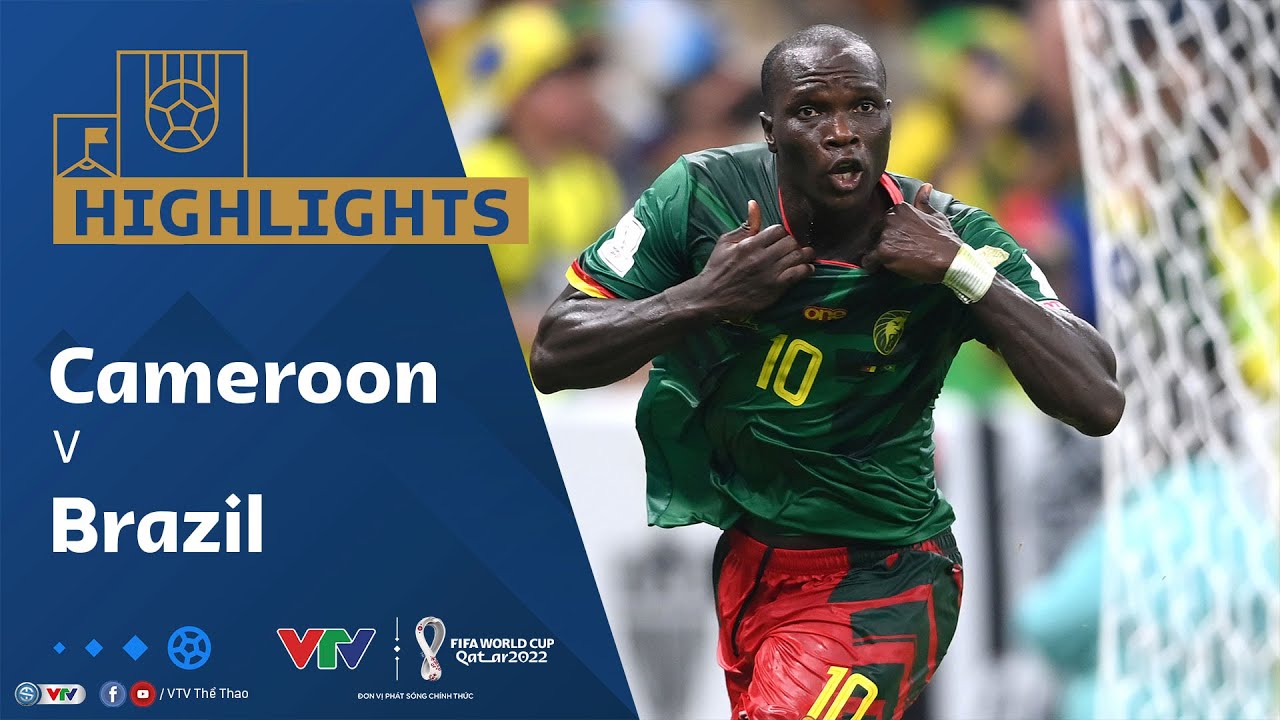 Cameroon vs Brazil, bảng G World Cup 2022