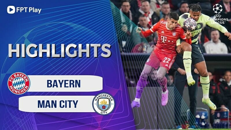 Bayern vs Man City, tứ kết lượt về Champions League 2022/23