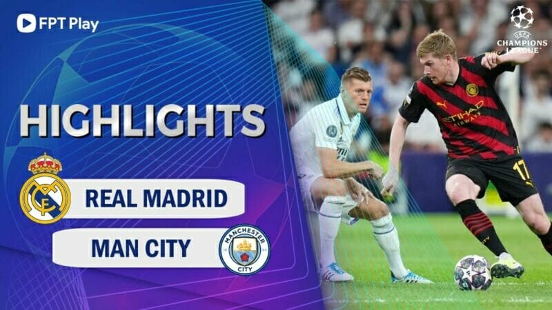 Real Madrid vs Man City, bán kết lượt đi Champions League 2022/23