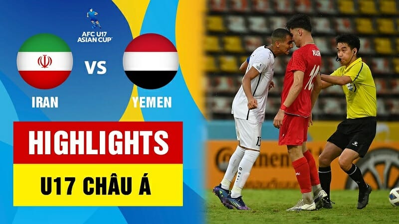 U17 Iran vs U17 Yemen, tứ kết U17 châu Á 2023