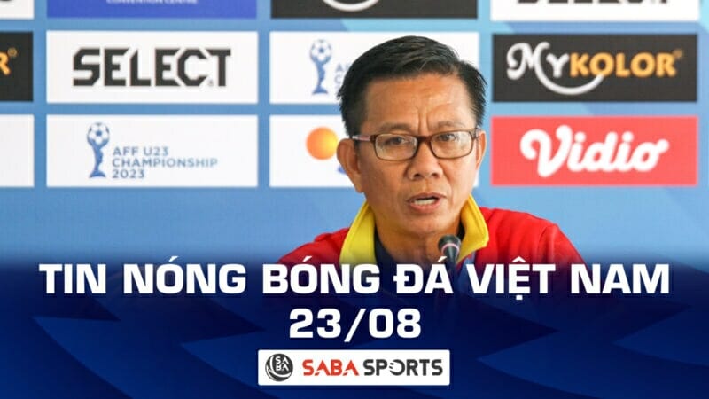 Tin nóng bóng đá Việt Nam hôm nay 23/08: HLV Hoàng Anh Tuấn phát biểu trước trận bán kết, Quế Ngọc Hải cập bến Bình Dương