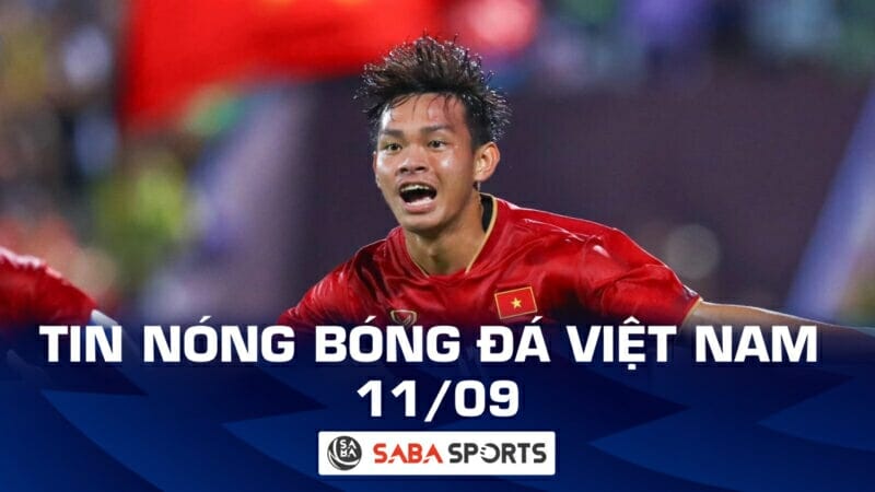 Tin nóng bóng đá Việt Nam hôm nay ngày 11/09: Truyền thông nước bạn khen ngợi U23 Việt Nam