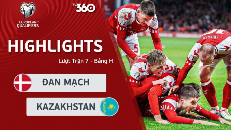 Đan Mạch vs Kazakhstan, vòng loại Euro 2024