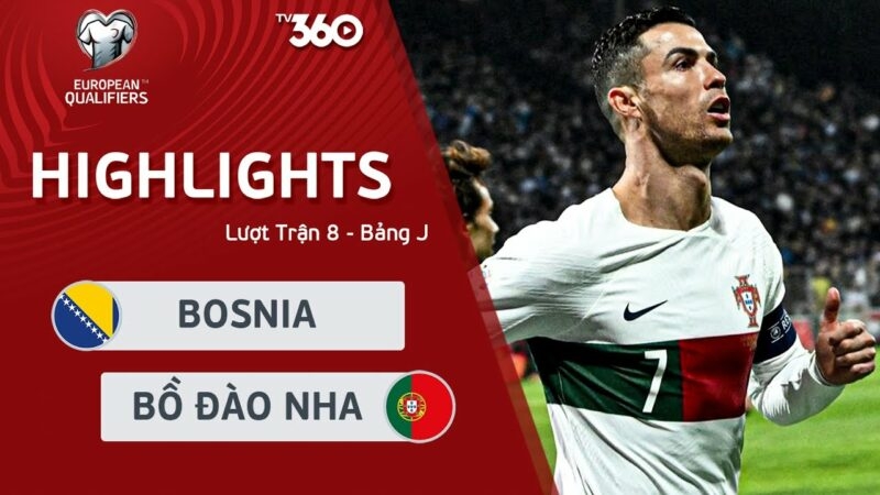 Bosnia vs Bồ Đào Nha, vòng loại Euro 2024