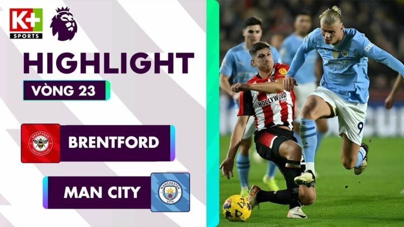 Highlights Brentford vs Man City, vòng 23 Ngoại hạng Anh 2023/24