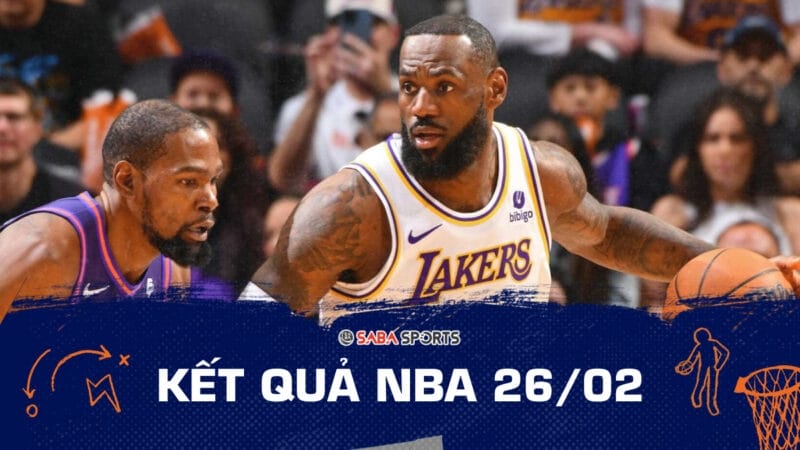 Kết quả NBA hôm nay ngày 26/02: Lakers và Warriors cùng nhau bại trận