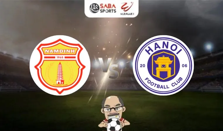 Nhận định bóng đá Nam Định vs Hà Nội, 18h00 ngày 28/02: Tận dụng sân nhà, củng cố ngôi đầu