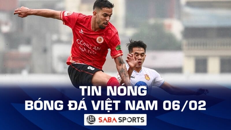 Tin nóng bóng đá Việt Nam hôm nay 06/02: CAHN và Nam Định chạy đà trước ngày V-League trở lại
