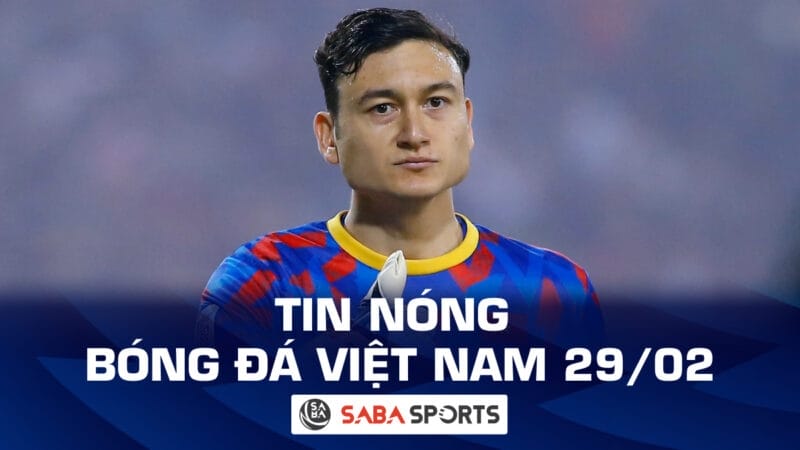 Tin nóng bóng đá Việt Nam hôm nay 29/02: Văn Lâm báo tin dữ cho HLV Troussier