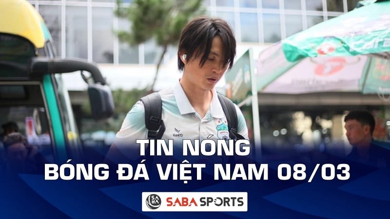 Tin nóng bóng đá Việt Nam hôm nay ngày 08/03: Tuấn Anh chia tay HAGL, gia nhập Nam Định?