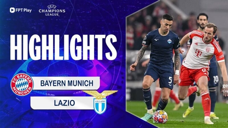 Highlights Bayern Munich vs Lazio, lượt về vòng 1/8 Champions League 2023/24