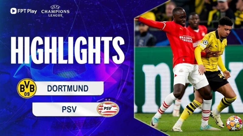 Highlights Dortmund vs PSV, lượt về vòng 1/8 Champions League 2023/24