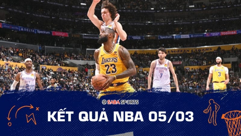 Kết quả NBA hôm nay ngày 05/03: Lakers và Clippers chia nửa buồn vui