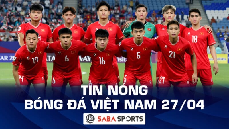 Tin nóng bóng đá Việt Nam hôm nay 27/04: Bóng đá Việt Nam nhận tin vui từ trọng tài