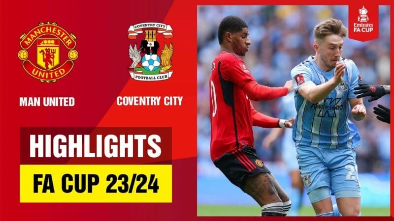 Coventry City vs Man United, bán kết FA Cup 2023/24