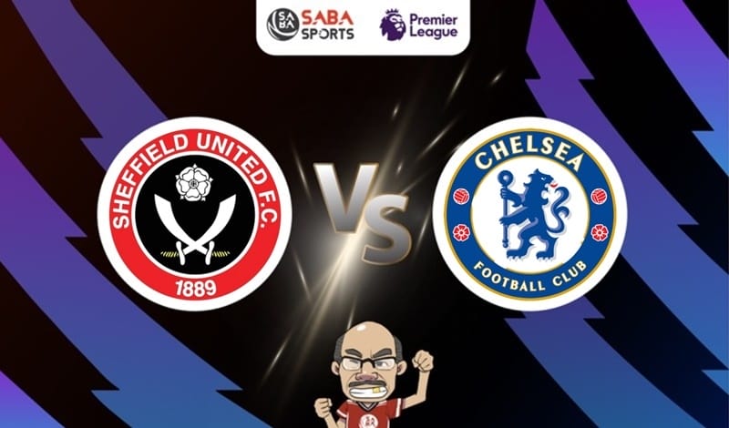 Nhận định bóng đá Sheffield vs Chelsea, 23h30 ngày 07/04: 3 điểm trong tầm tay