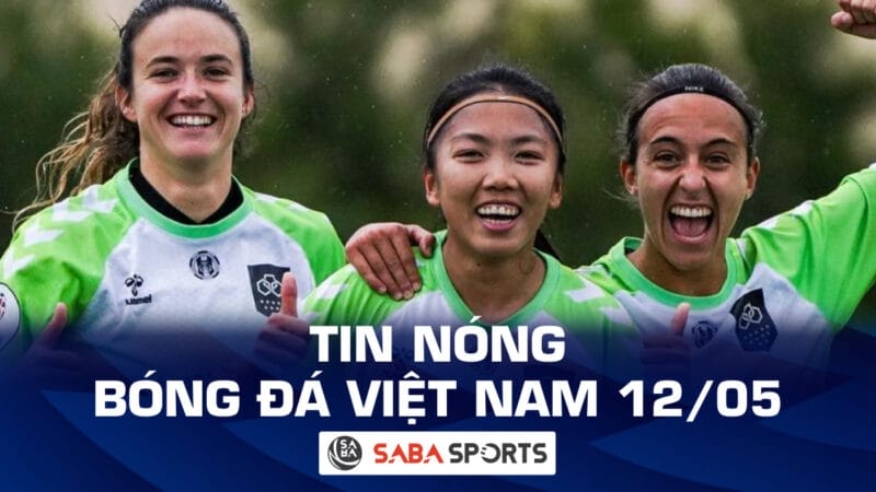 Tin nóng bóng đá Việt Nam hôm nay 12/05: CLB Sông Lam Nghệ An thay tướng; Huỳnh Như tỏa sáng