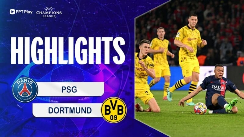 PSG vs Dortmund, bán kết lượt về Champions League 2023/24