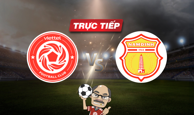 Trực tiếp bóng đá Viettel vs Nam Định, 19h15 ngày 18/05: Khó cản bước đội khách