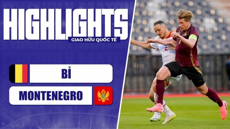 Highlights Bỉ vs Montenegro, giao hữu quốc tế 2024