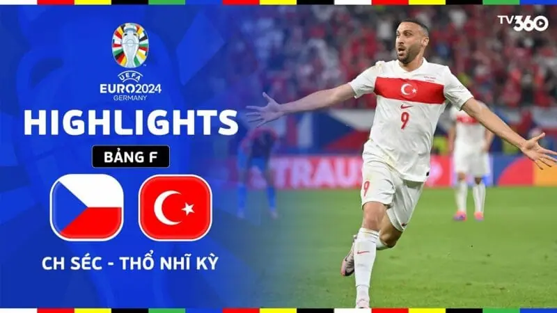 Highlights CH Séc vs Thổ Nhĩ Kỳ, vòng bảng Euro 2024