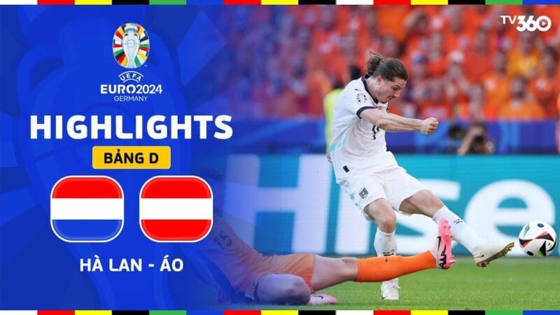 Highlights Hà Lan vs Áo, vòng bảng Euro 2024