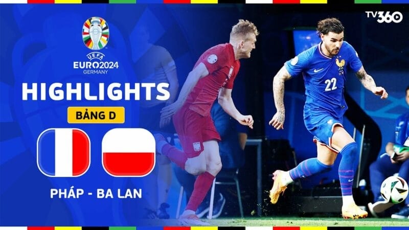 Highlights Pháp vs Ba Lan, vòng bảng Euro 2024