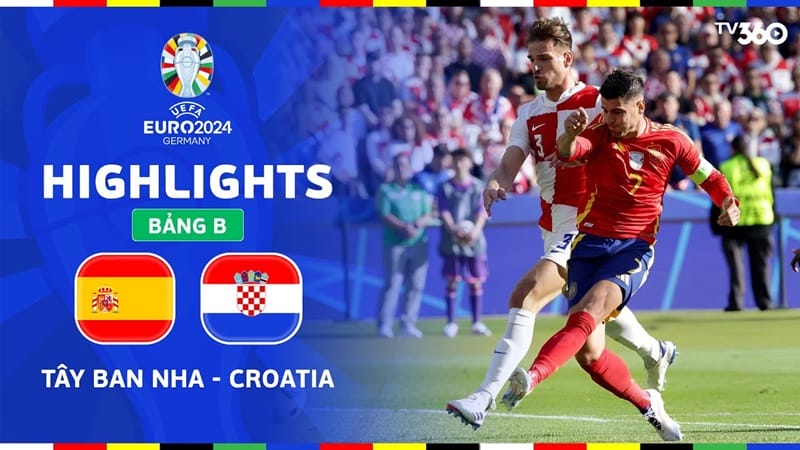 Highlights Tây Ban Nha vs Croatia, vòng bảng Euro 2024