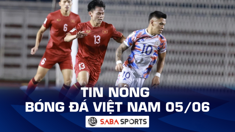 Tin nóng bóng đá Việt Nam hôm nay ngày 05/06: Philippines không còn sợ Việt Nam, sốc với phí lót tay của Hoàng Đức