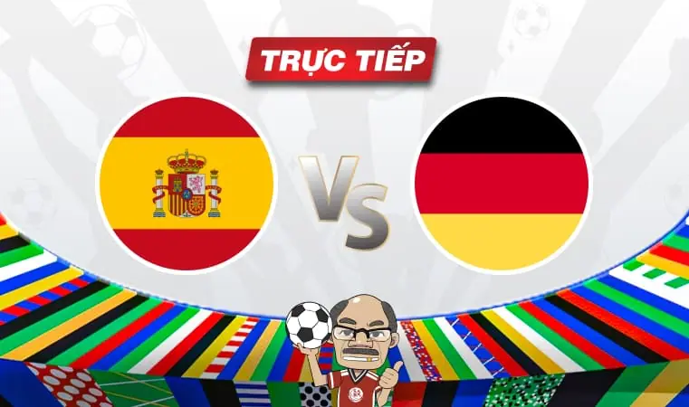 Trực tiếp bóng đá Tây Ban Nha vs Đức, 23h00 ngày 05/07: Long tranh hổ đấu