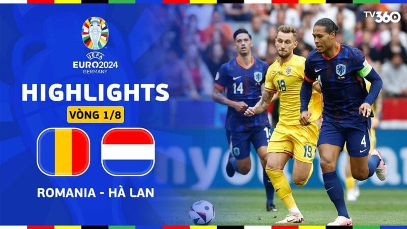 Highlights Romania vs Hà Lan, vòng 16 đội Euro 2024