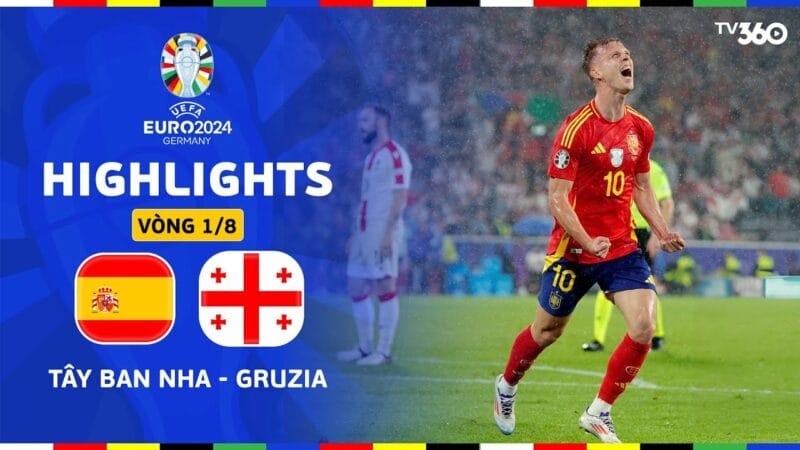 Highlights Tây Ban Nha vs Georgia, vòng 16 đội Euro 2024