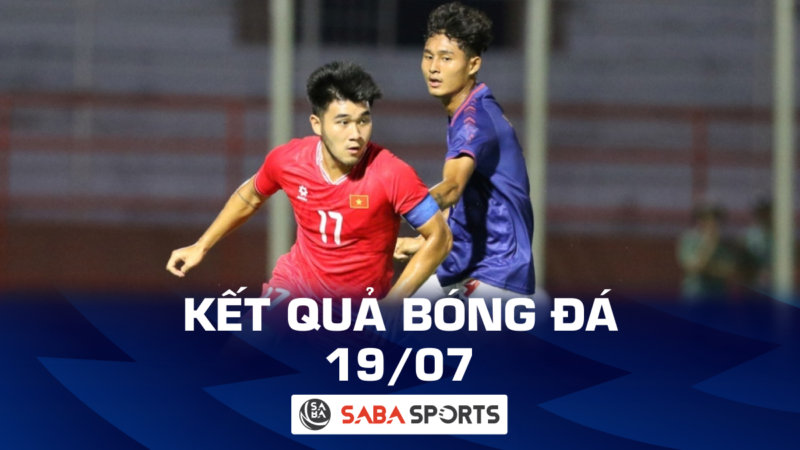 Kết quả bóng đá hôm nay ngày 19/07: U19 Việt Nam hòa bạc nhược, U19 Lào thua tan nát