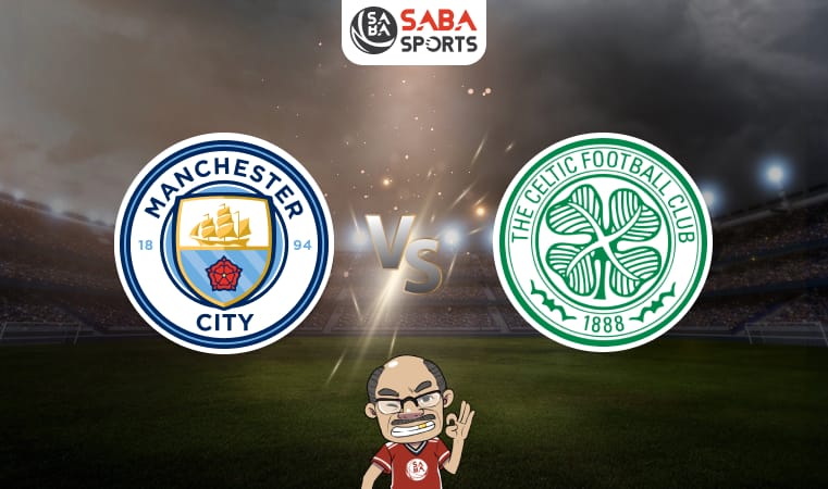 Nhận định bóng đá Man City vs Celtic, giao hữu, 06h30 ngày 24/07: Hủy diệt đối thủ